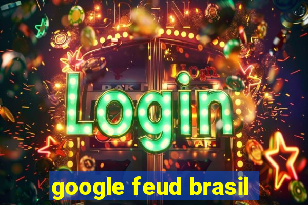 google feud brasil